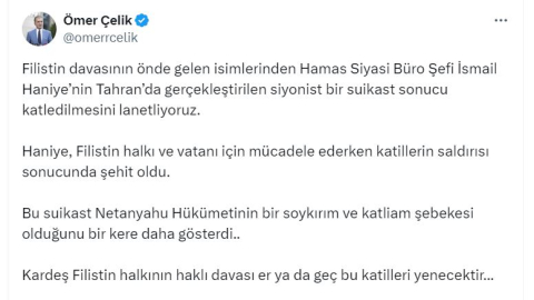 AK Parti'li Çelik: Haniye'nin katledilmesini lanetliyoruz